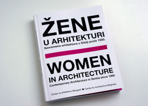Публикација: Жене у архитектури | Савремена архитектура у Србији после 1900.