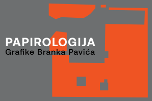 IZLOŽBA: PAPIROLOGIJA – Grafike Branka Pavića